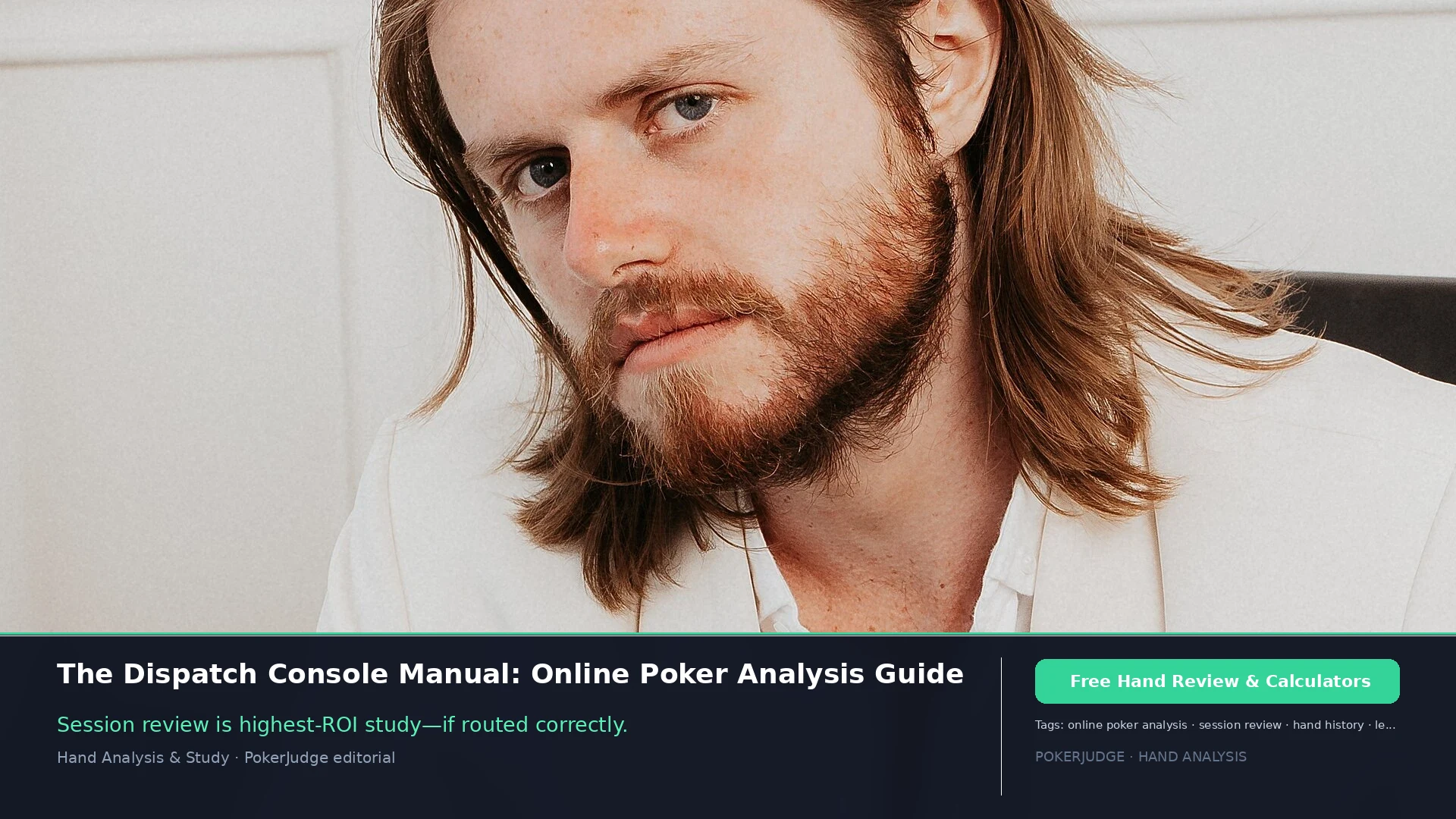 Dispatch Console Manual: Online Poker Analysis (2026) | PokerJudge