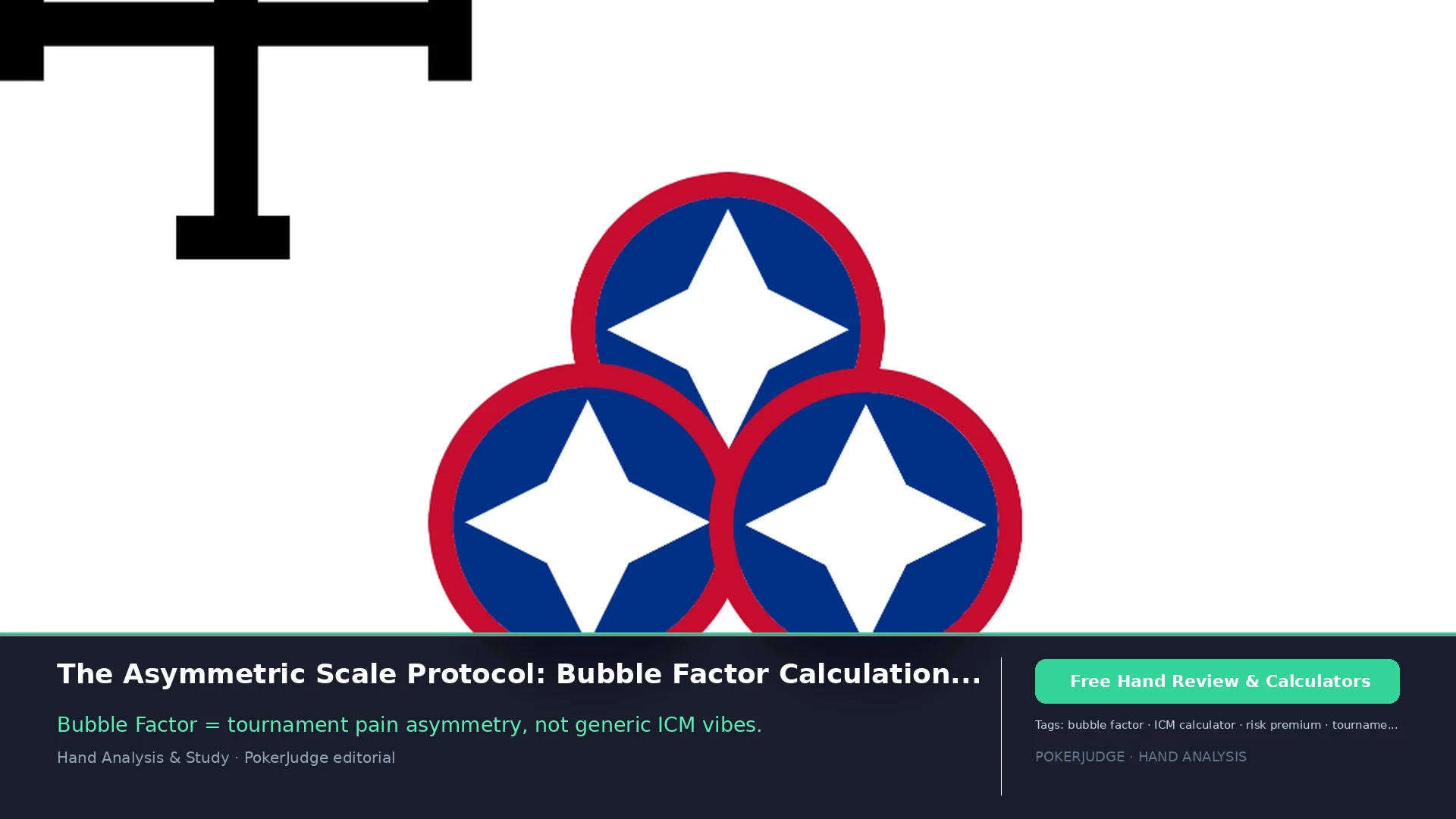Asymmetric Scale Protocol: Bubble Factor Calculation (2026) | PokerJudge